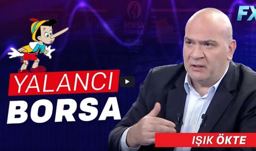 Işık Ökte: Dolar/TL ve BIST Yorumu