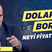 Işık Ökte: Dolar ve Borsa neyi fiyatlıyor?