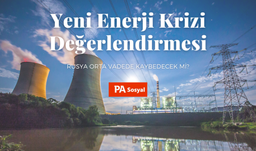 Yeni Enerji Krizi – Rusya Orta Vadede Kaybedecek mi?